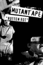 Mutant Ape : Rotten Rot